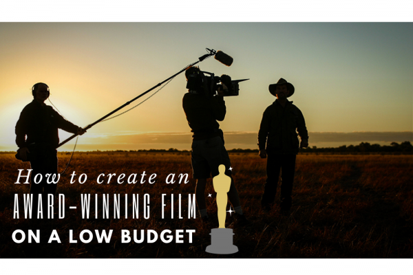 How to create an award-winning film on a low budget
