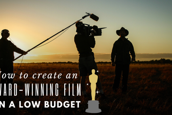 How to create an award-winning film on a low budget